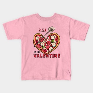 Pizza Is My Valentine Kids T-Shirt